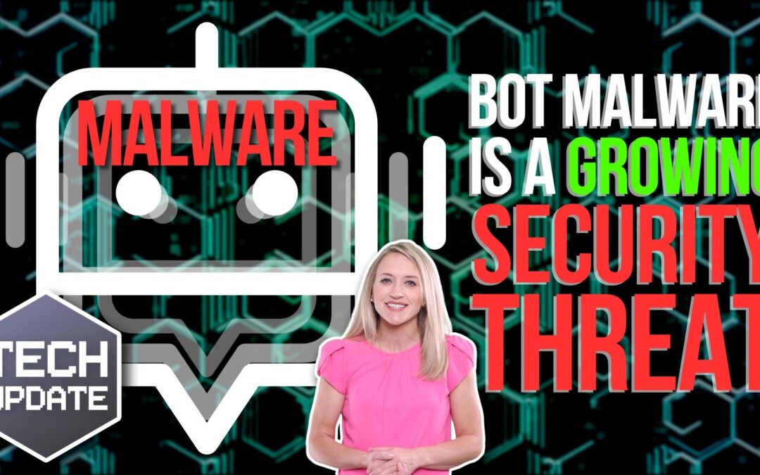 Bot malware is a growing security threat