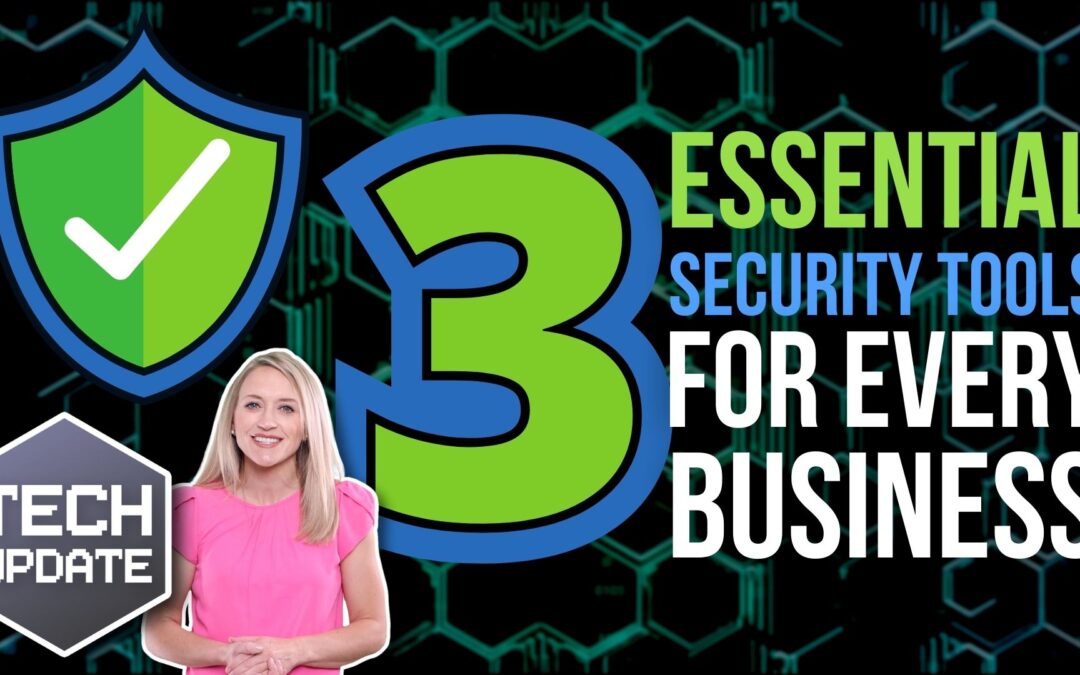 3 essential security tools for every business