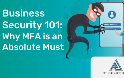 Business Security 101: Why MFA is an Absolute Must