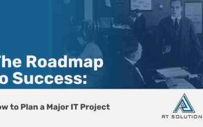 The Roadmap to Success: How to Plan a Major IT Project