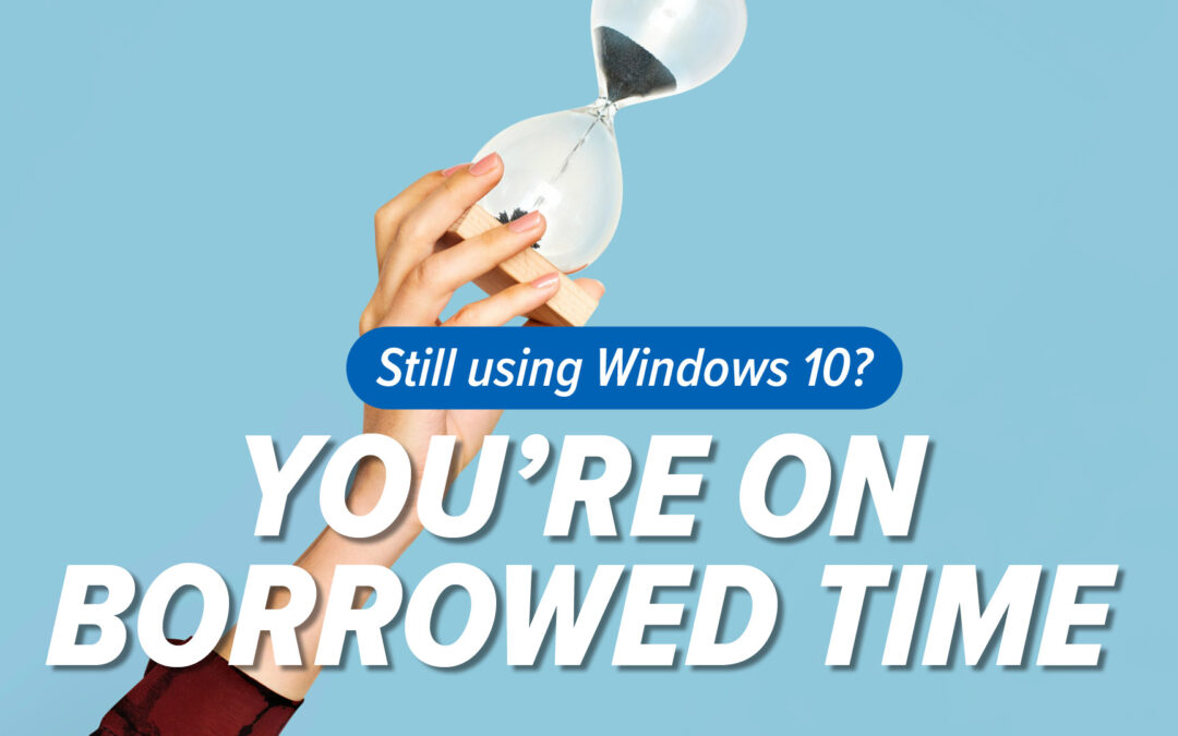 Relying on Windows 10 extended support? Time to upgrade
