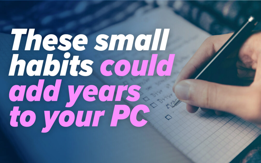 Small habits to make your Windows 11 PC last longer