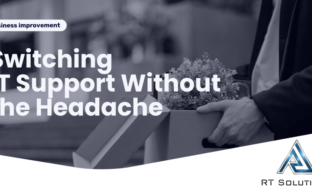 Switching IT Support Without the Headache